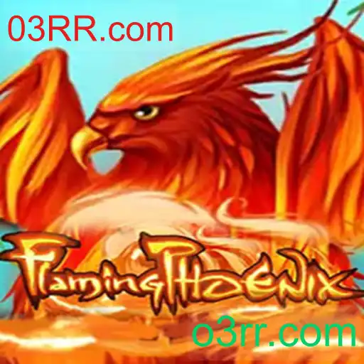 Descubra o Mundo de FlamingPhoenix: Diversão e Desafios na Plataforma 03RR.com